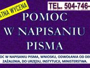 Napisanie pisma cena, tel. 504-746-203. Biuro pisania pism podań, odwołani