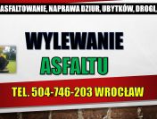 Asfaltownie, cena, tel. 504-746-203, Wałbrzych, Legnica, Wrocław
