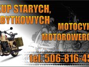 SKUP STARYCH ZABYTKOWYCH MOTOCYKLI MOTOROWERÓW MOTORÓW!