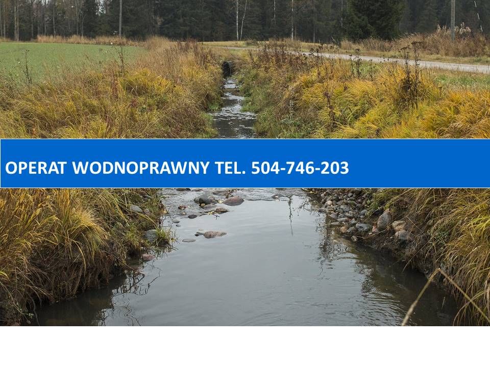 Operat wodnoprawny cena, tel. 504-746-203, dla oczyszczalni, pomostu, rowu  - Zdjęcie 1