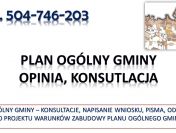 Zaskarżenie Planu Ogólnego Gminy, tel. 504-746-203, warunków zabudowy, pomoc