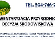 Wykonanie inwentaryzacji przyrodniczej do raportu środowiskowego. t 504746203