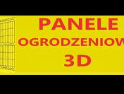 Ogrodzenia panelowe, panele ogrodzeniowe 3D i 2D