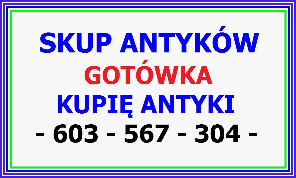 KUPIĘ ANTYKI / STAROCIE - NAJLEPSZA OFERTA / PŁACĘ GOTÓWKĄ - zadzwoń ! Kalisz - Zdjęcie 1