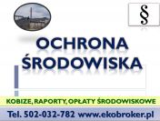 Ochrona środowiska, pisma, podania, pomoc, sprawy, tel 502-032-782,